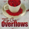 My Cup Overflows Book Cover